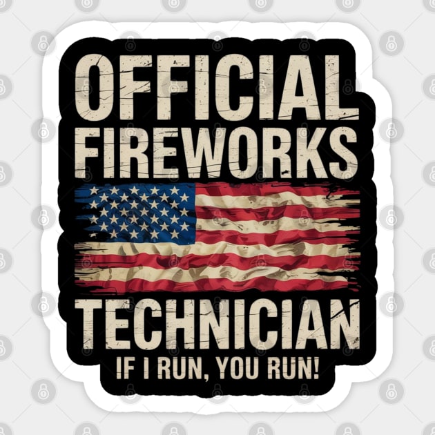 Official Fireworks Technician I Run You Run Sticker by Creatifly Graphic Tees